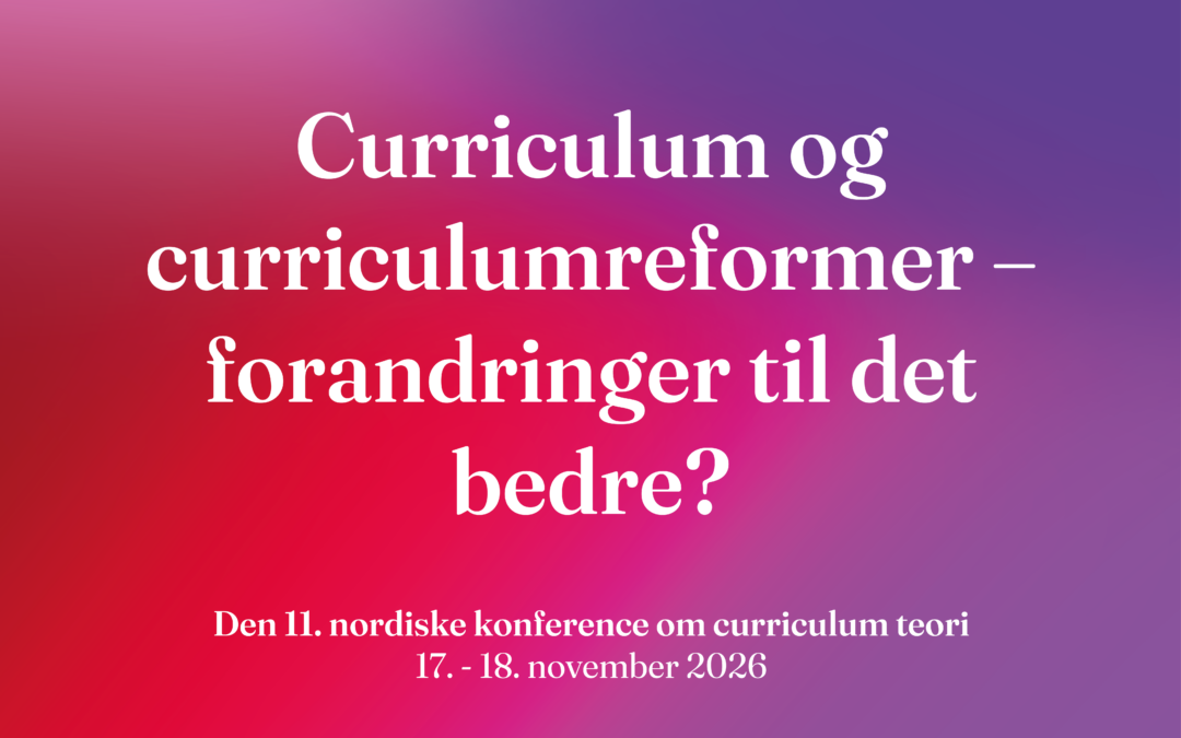 Den 11. nordiske konference om curriculum teori